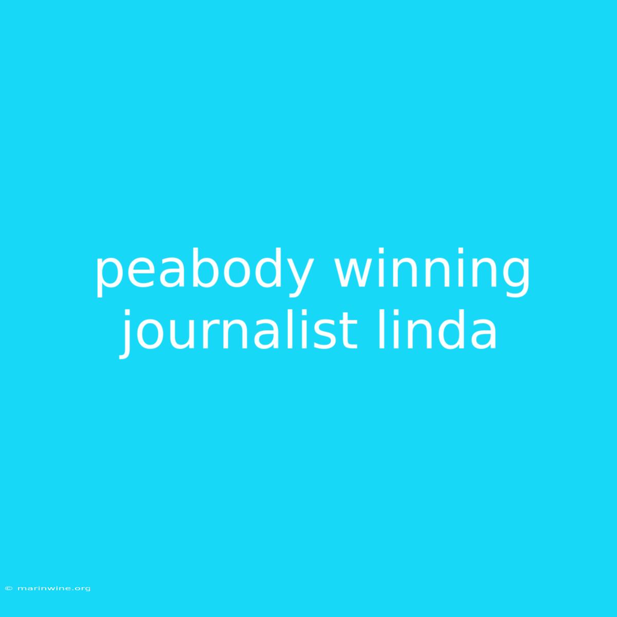 Peabody Winning Journalist Linda