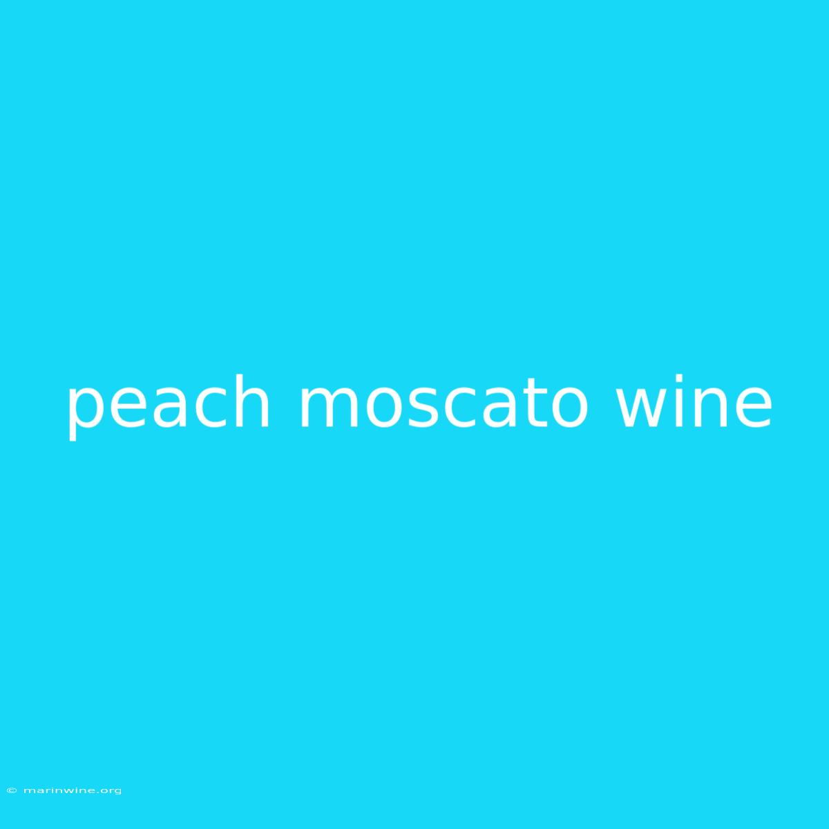 Peach Moscato Wine