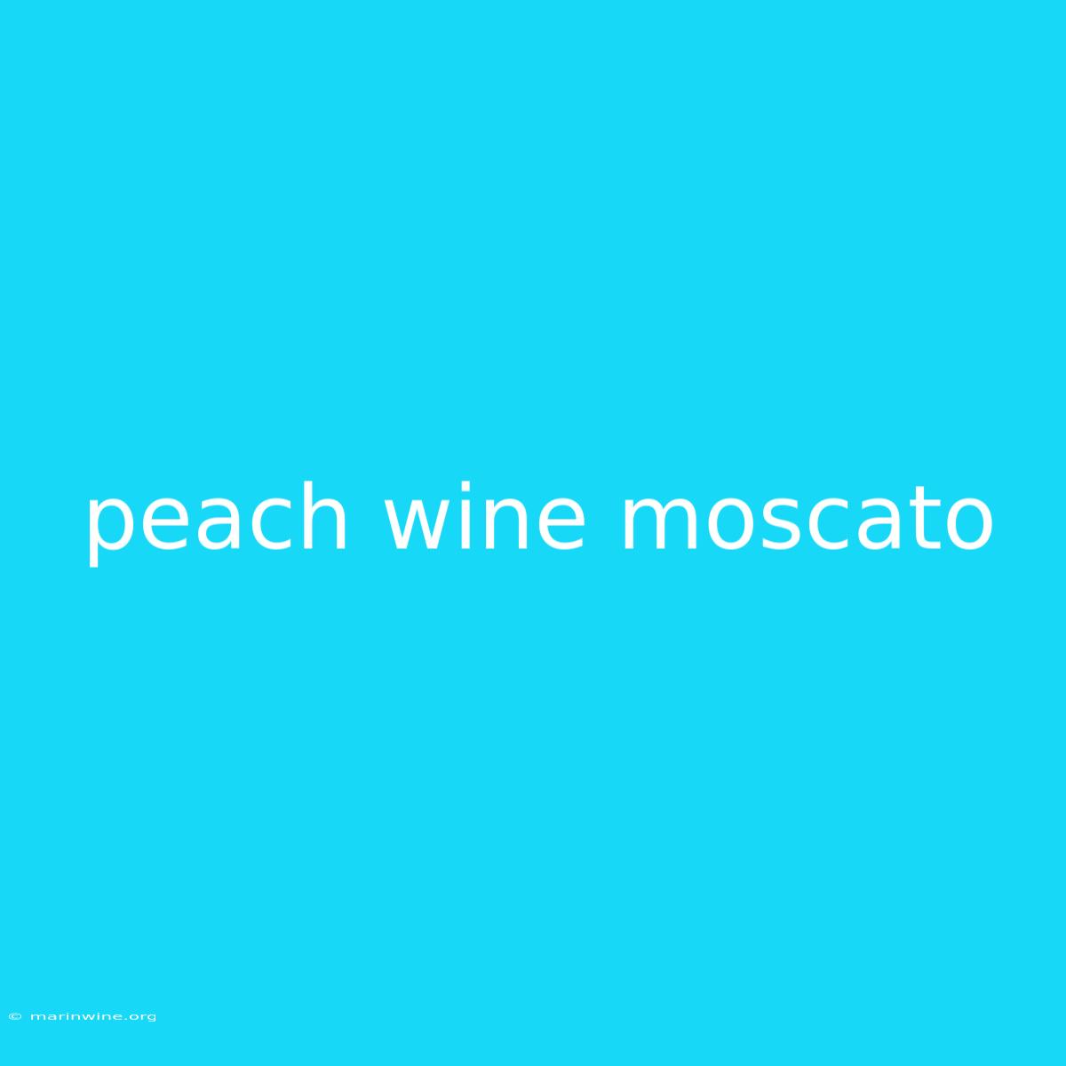 Peach Wine Moscato