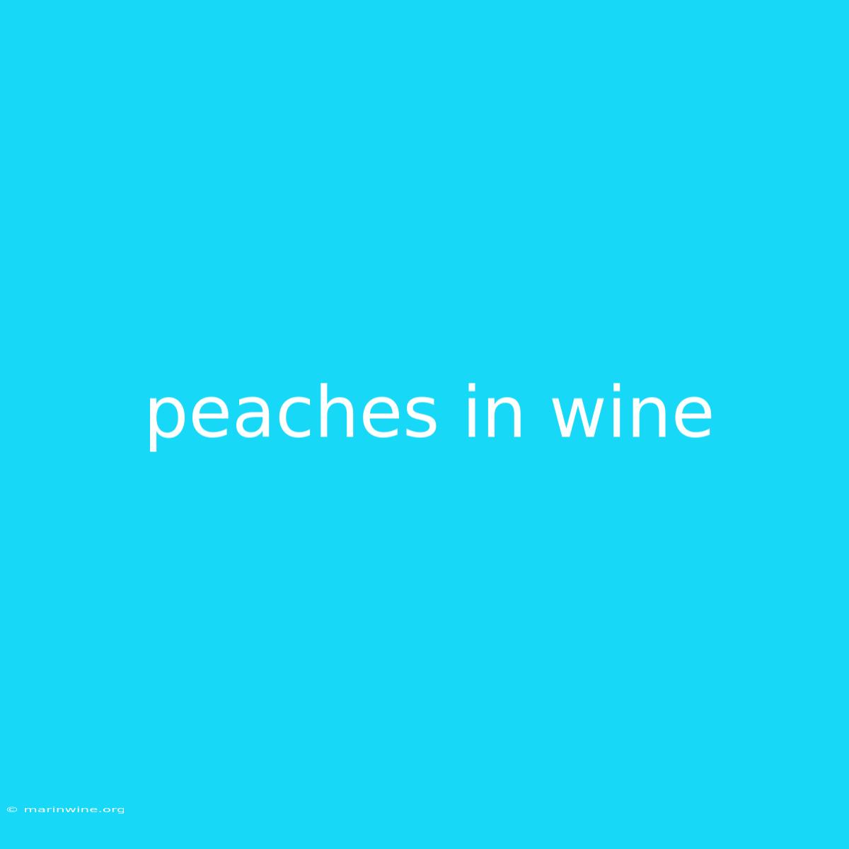 Peaches In Wine