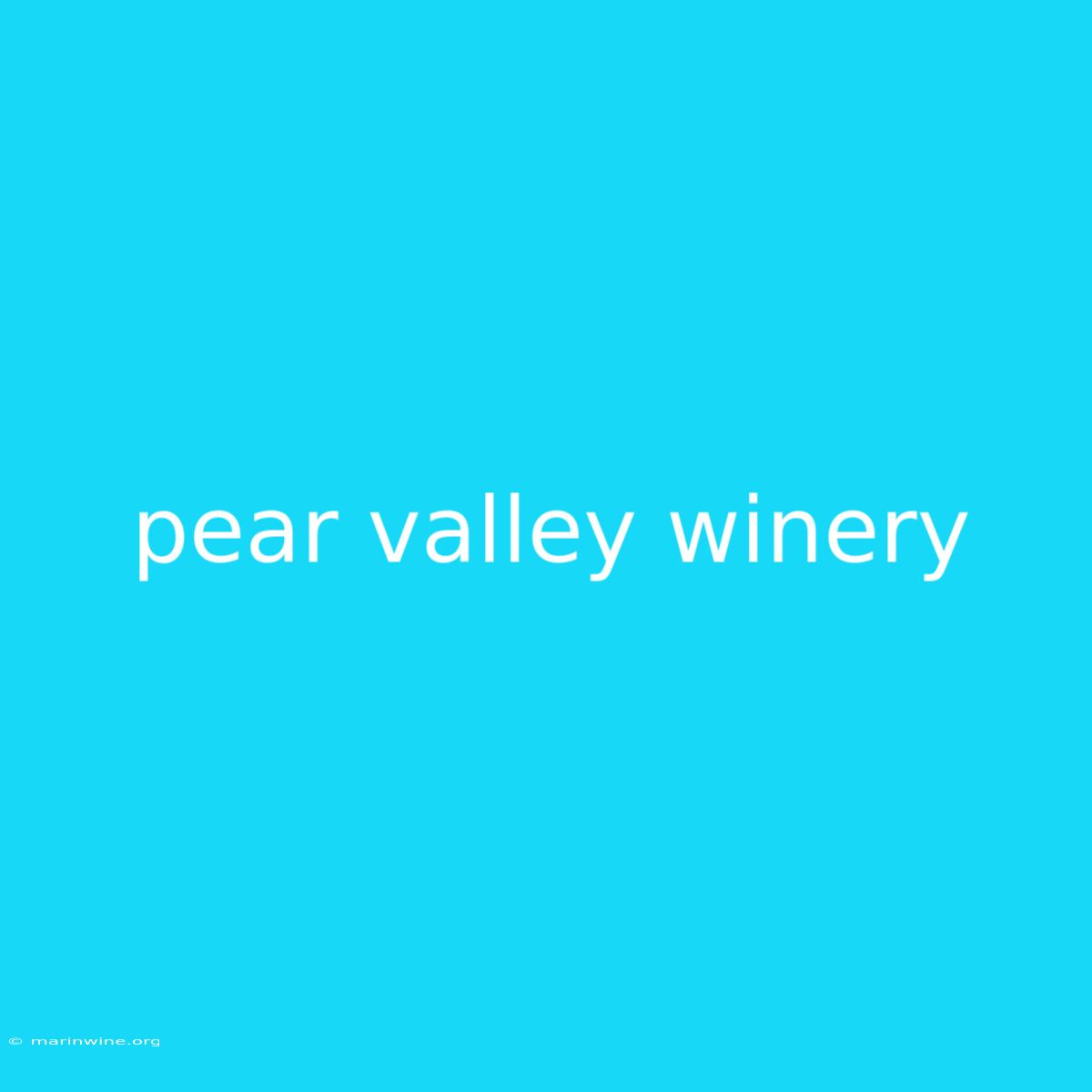 Pear Valley Winery