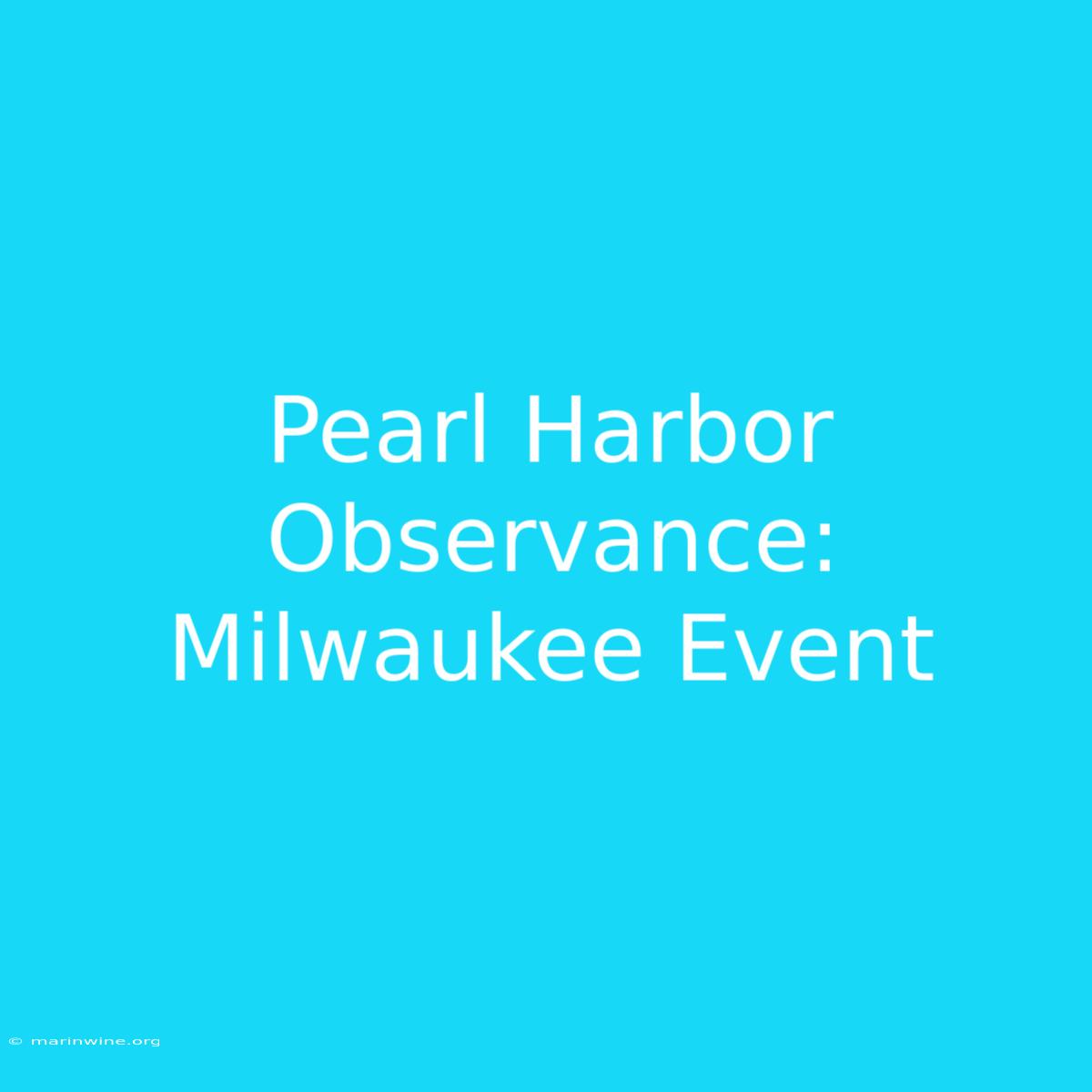 Pearl Harbor Observance: Milwaukee Event