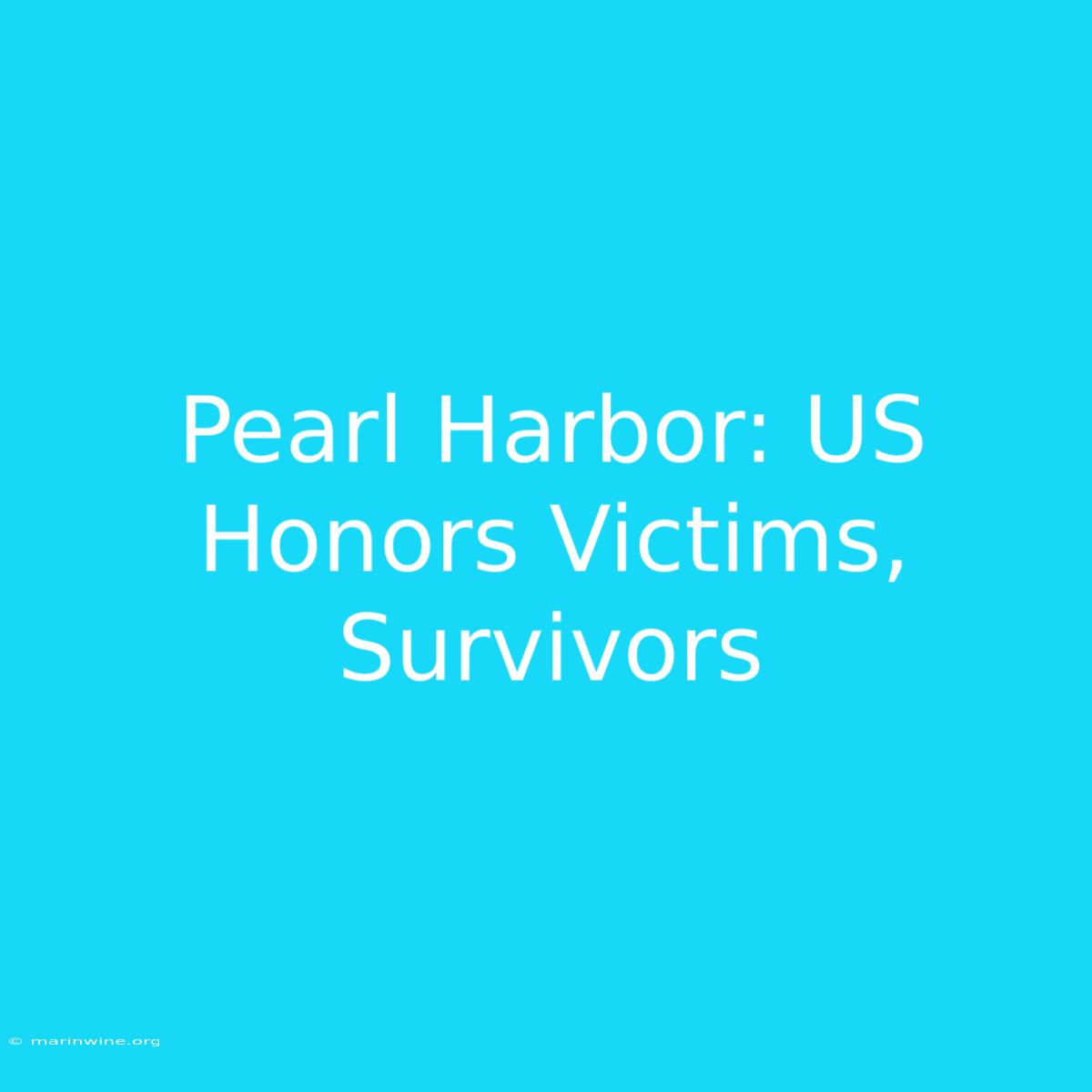 Pearl Harbor: US Honors Victims, Survivors