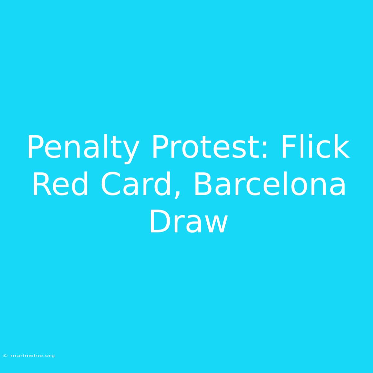 Penalty Protest: Flick Red Card, Barcelona Draw