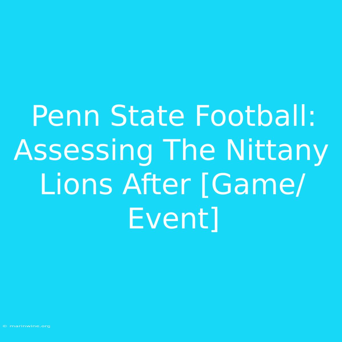 Penn State Football: Assessing The Nittany Lions After [Game/Event]