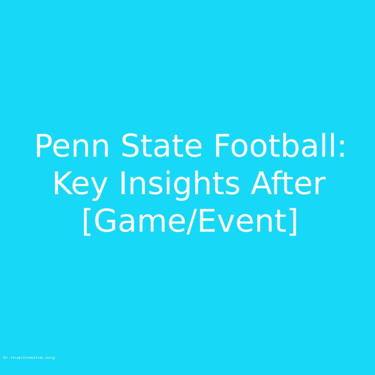 Penn State Football: Key Insights After [Game/Event] 