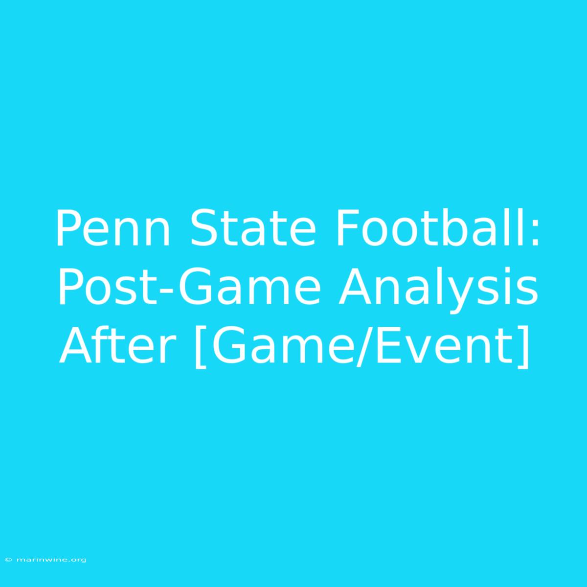 Penn State Football: Post-Game Analysis After [Game/Event]