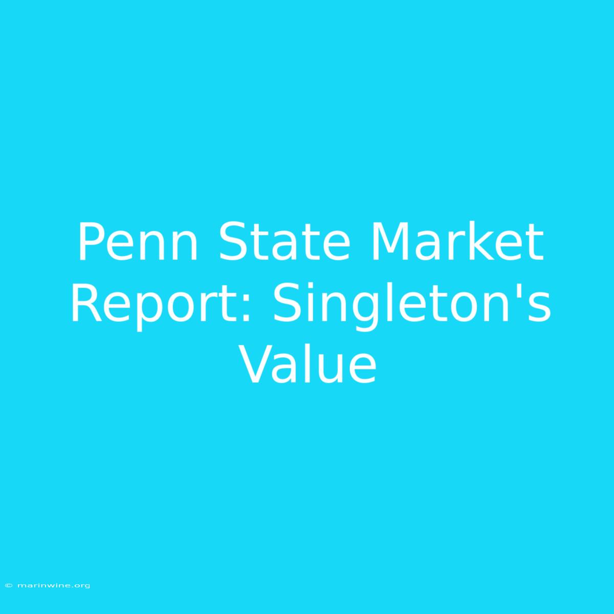 Penn State Market Report: Singleton's Value