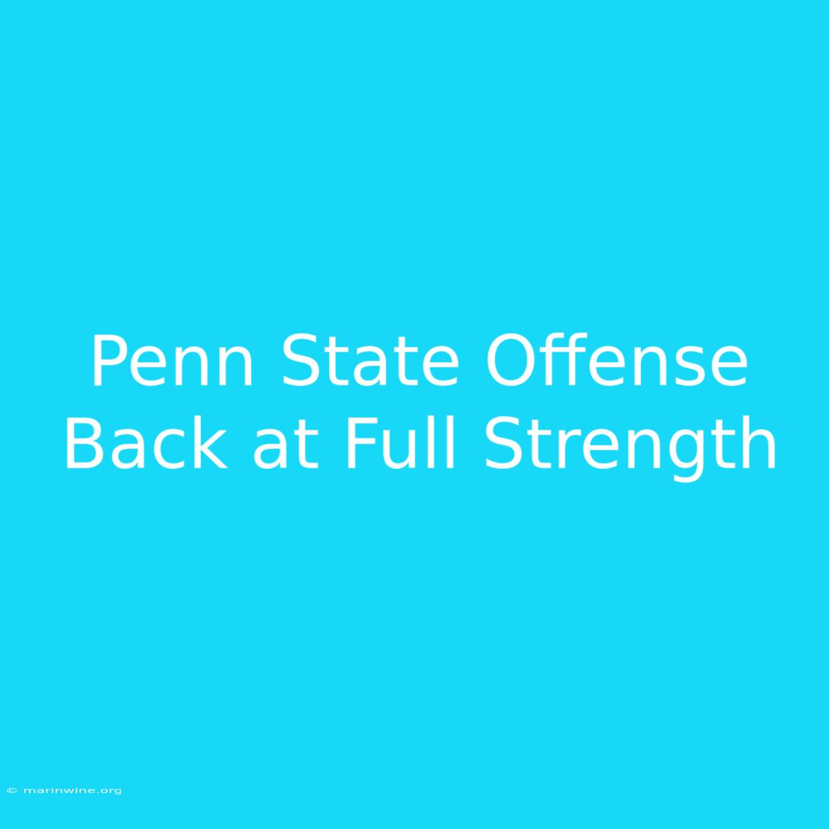 Penn State Offense Back At Full Strength