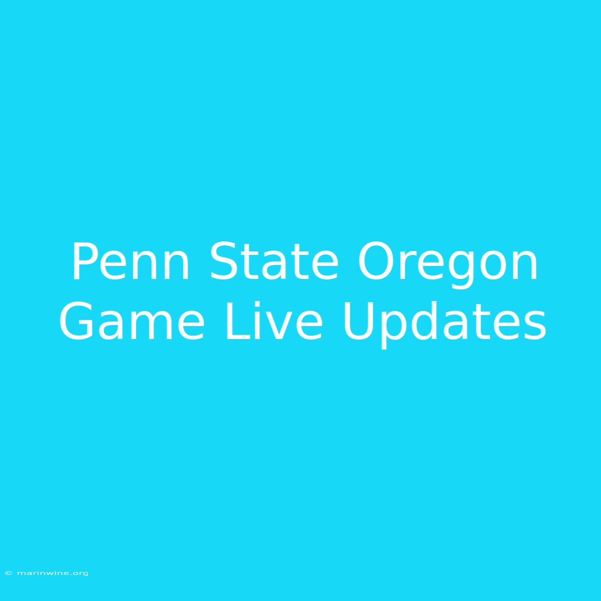 Penn State Oregon Game Live Updates