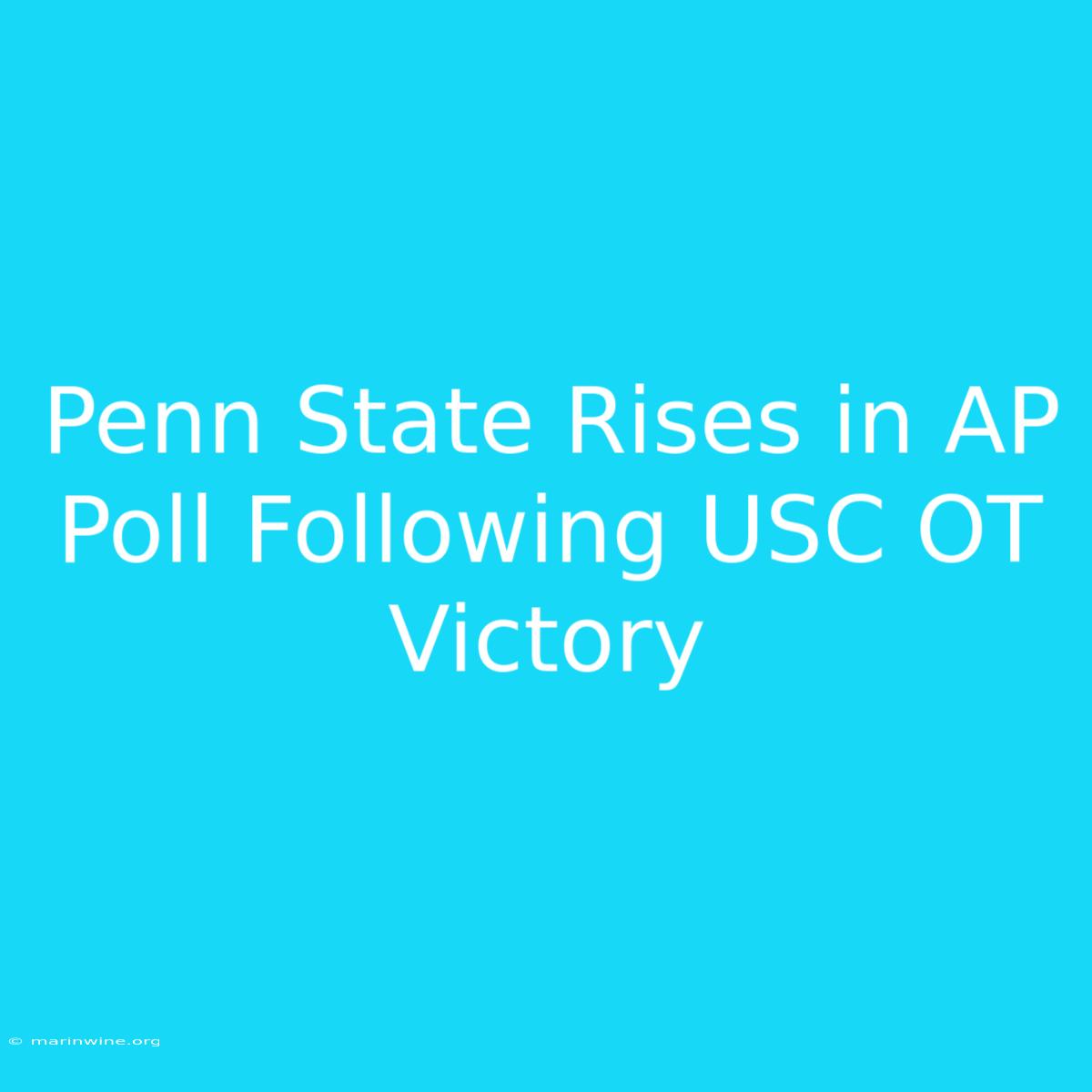 Penn State Rises In AP Poll Following USC OT Victory