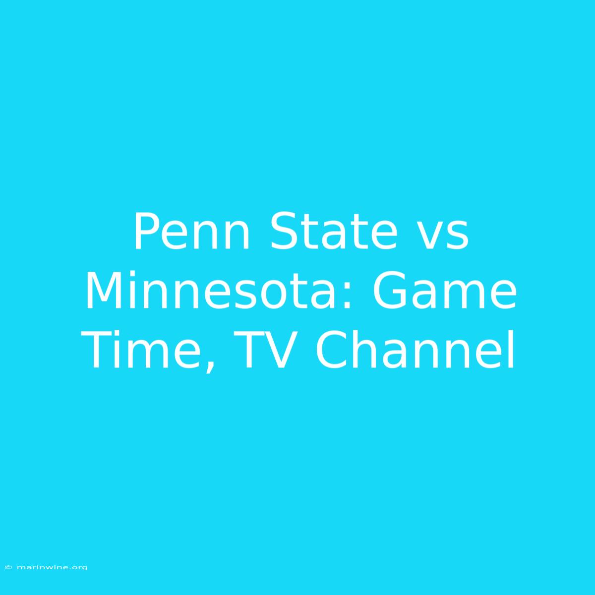 Penn State Vs Minnesota: Game Time, TV Channel