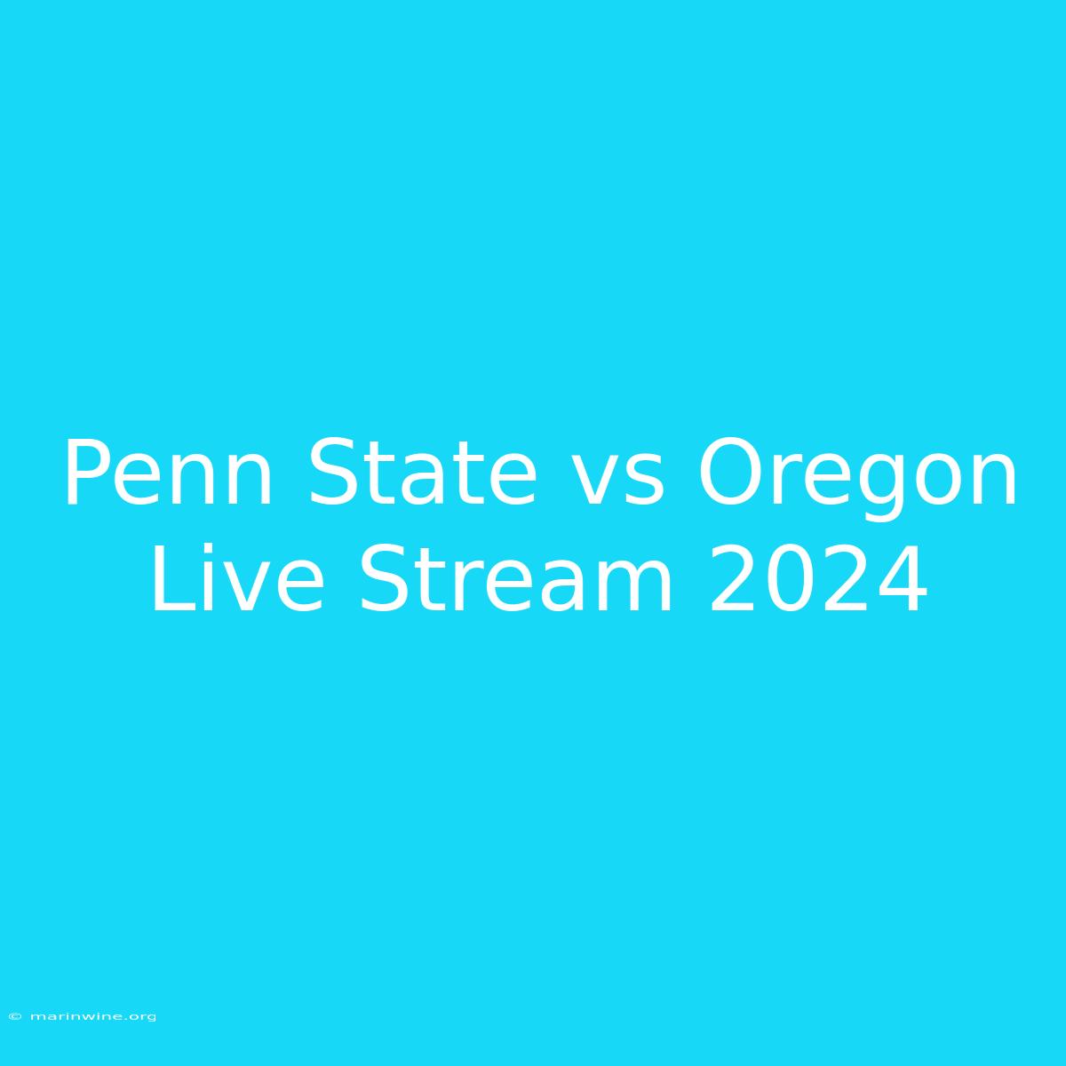 Penn State Vs Oregon Live Stream 2024