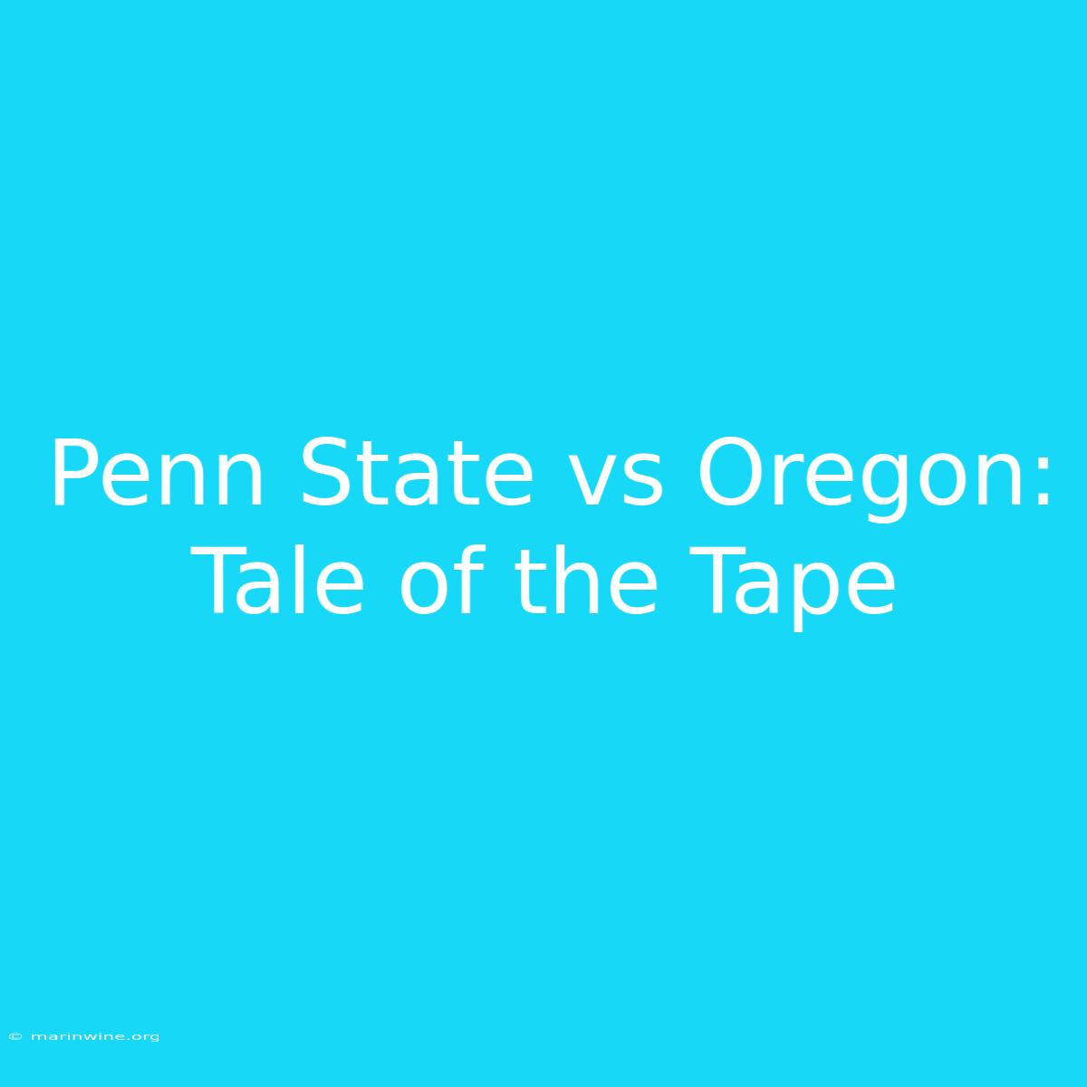 Penn State Vs Oregon: Tale Of The Tape