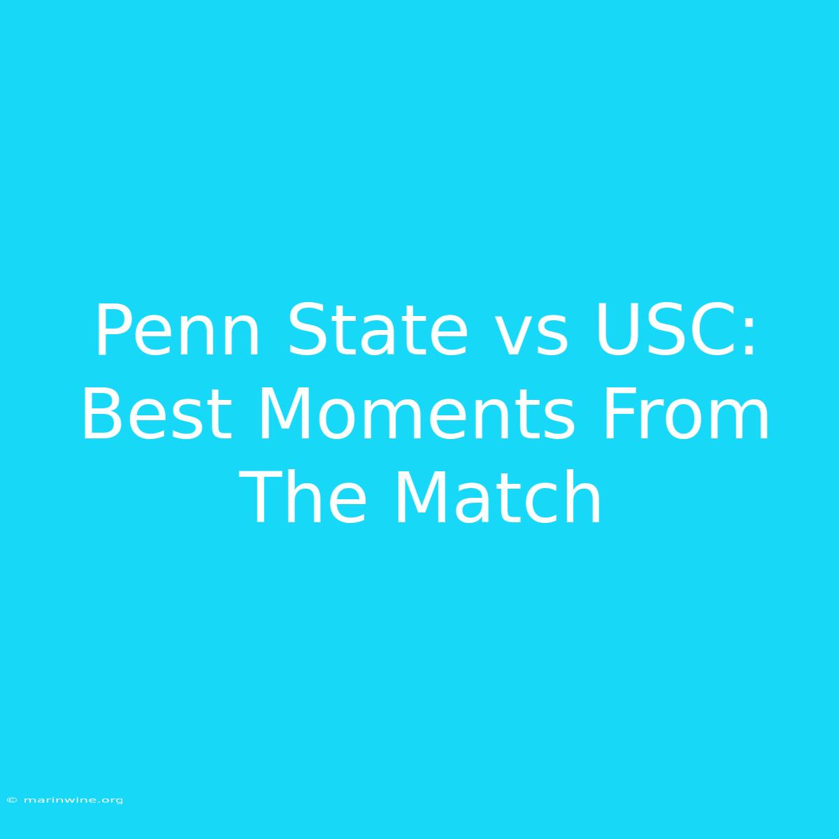 Penn State Vs USC: Best Moments From The Match 