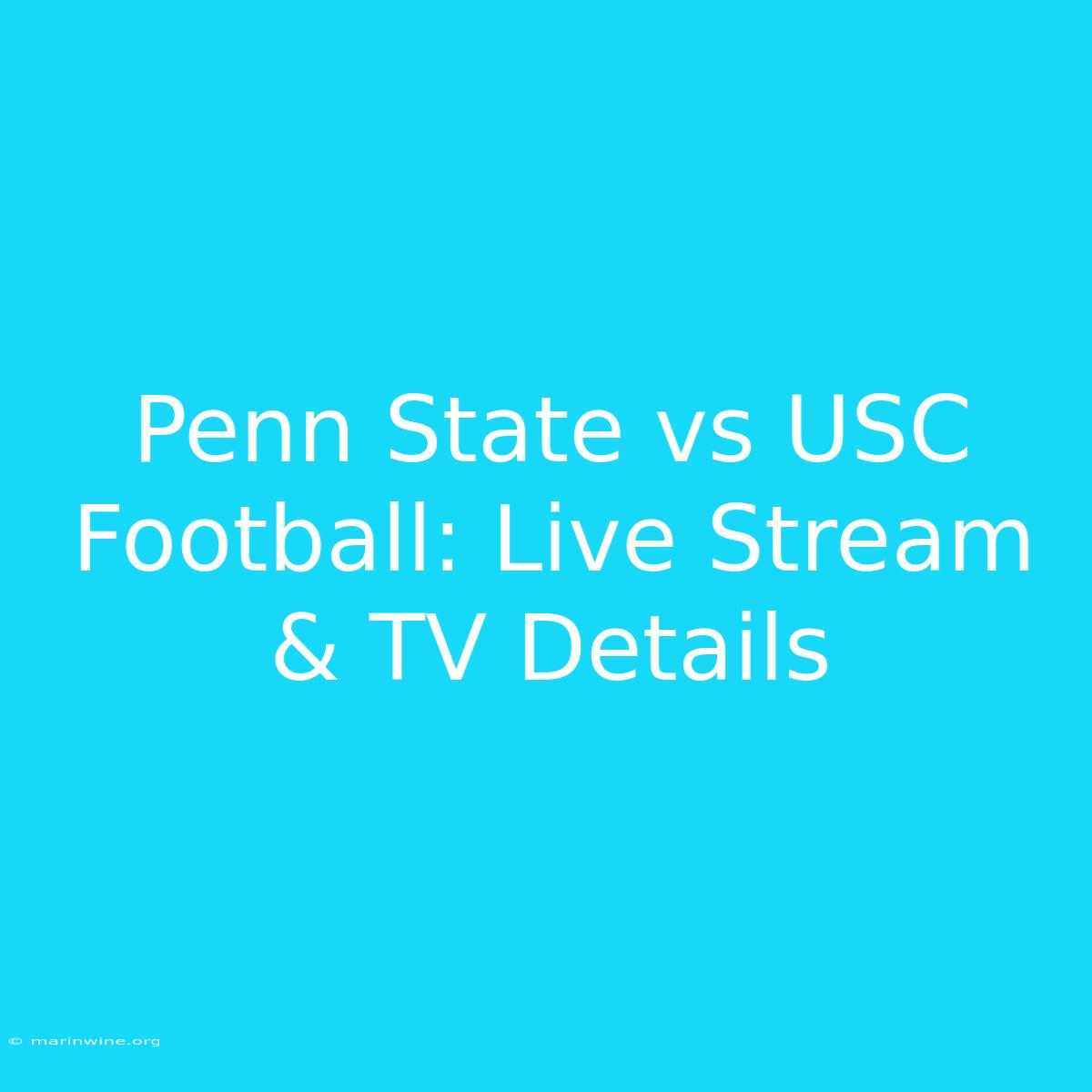 Penn State Vs USC Football: Live Stream & TV Details 