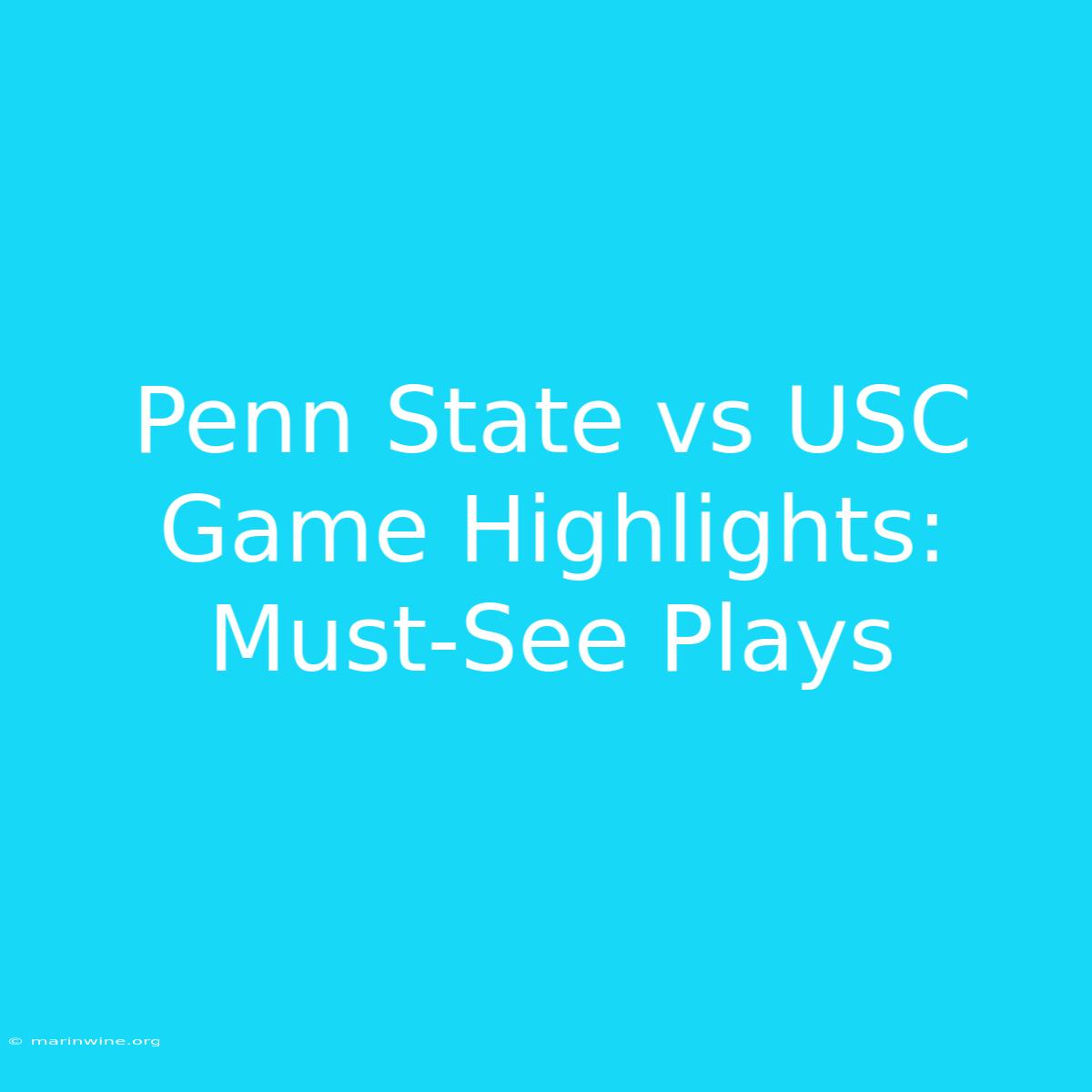 Penn State Vs USC Game Highlights: Must-See Plays