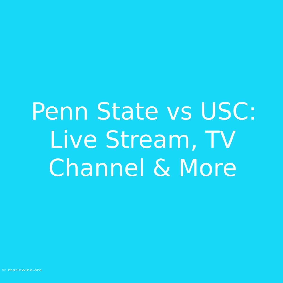 Penn State Vs USC: Live Stream, TV Channel & More