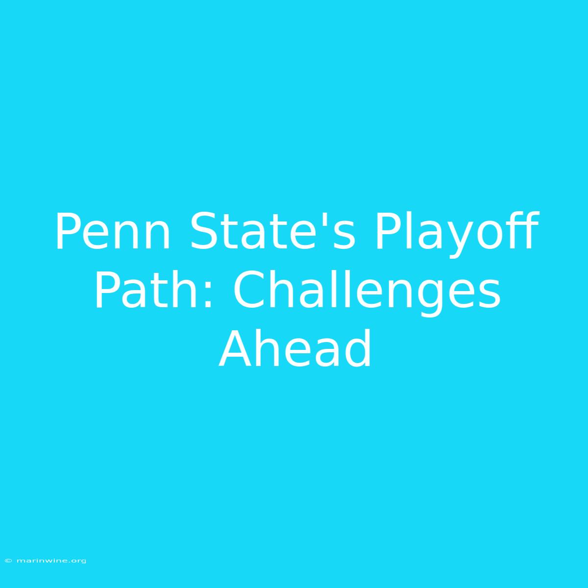 Penn State's Playoff Path: Challenges Ahead 