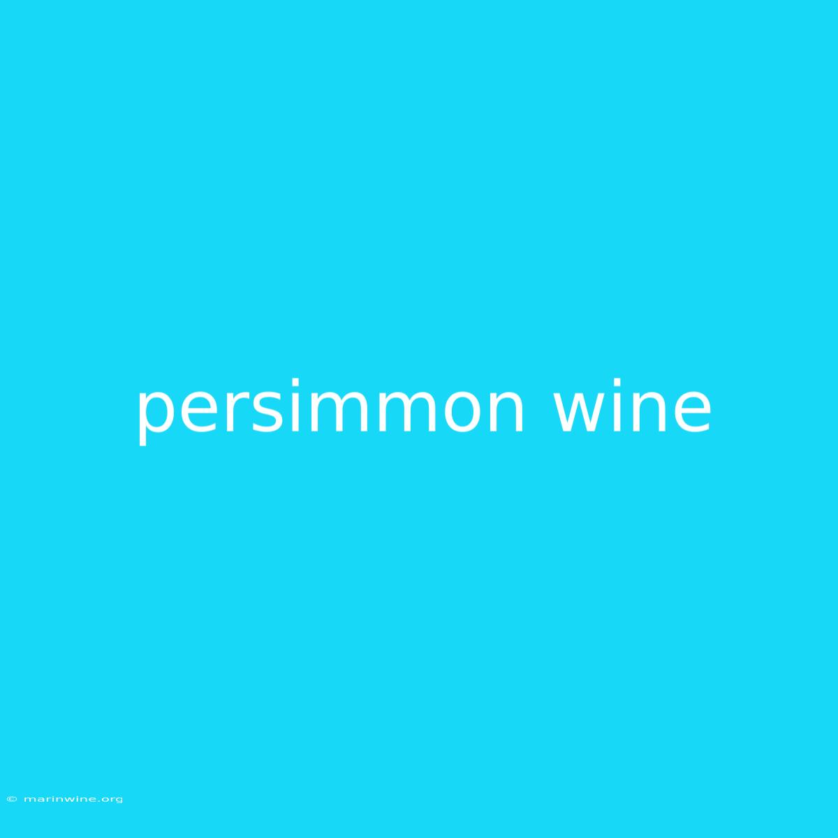 Persimmon Wine