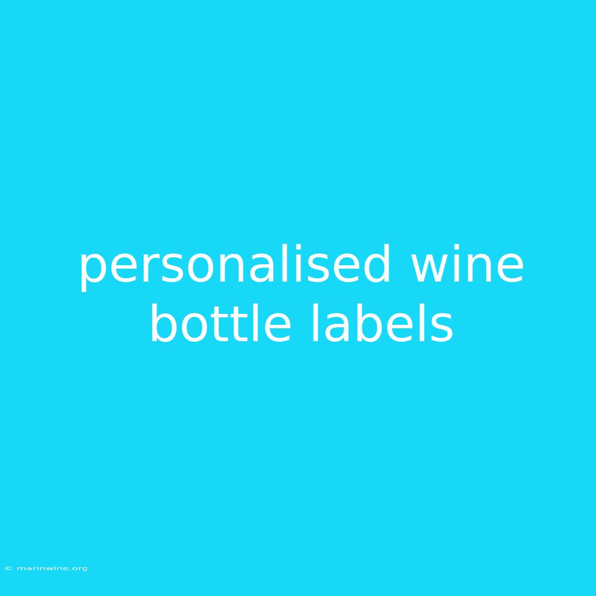 Personalised Wine Bottle Labels