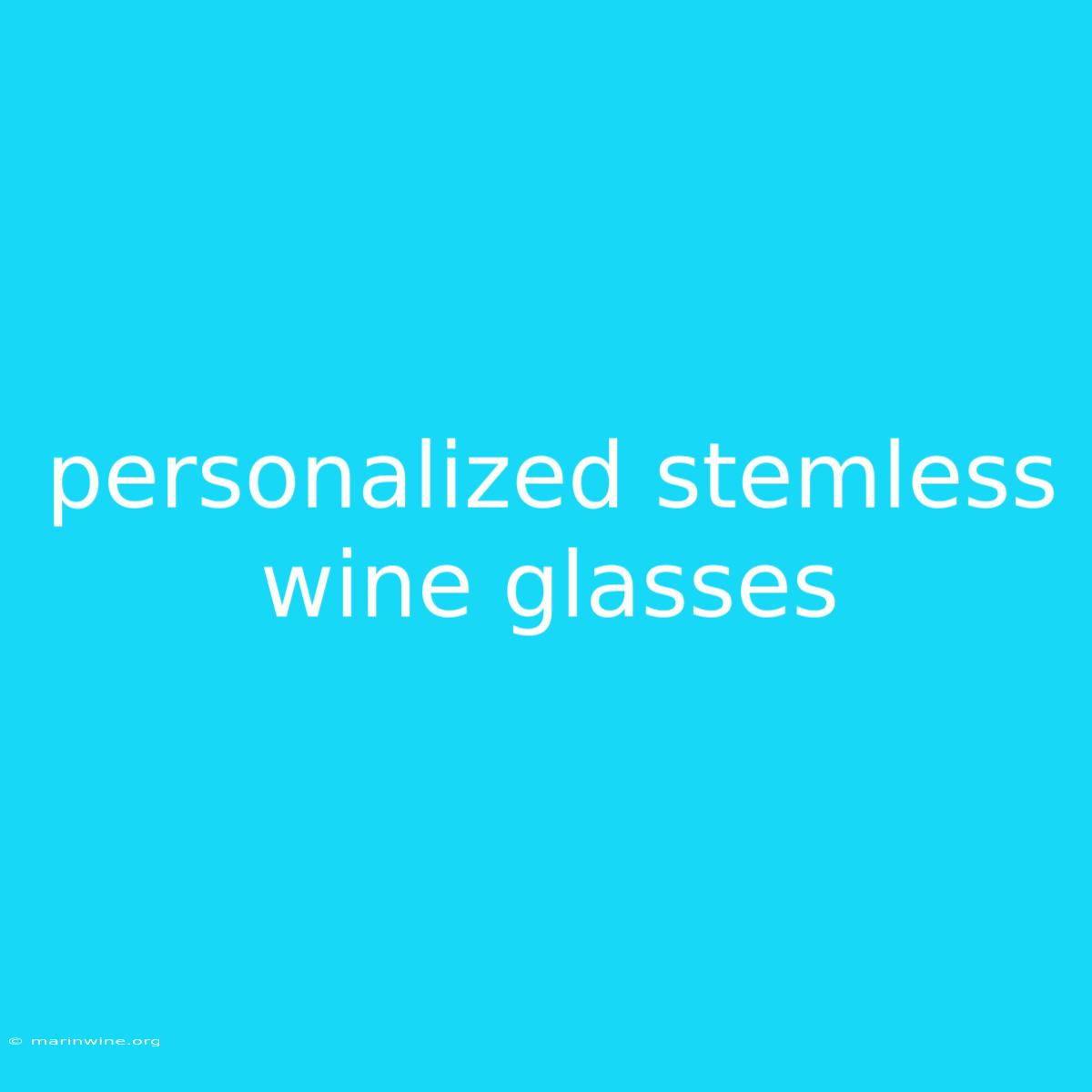 Personalized Stemless Wine Glasses