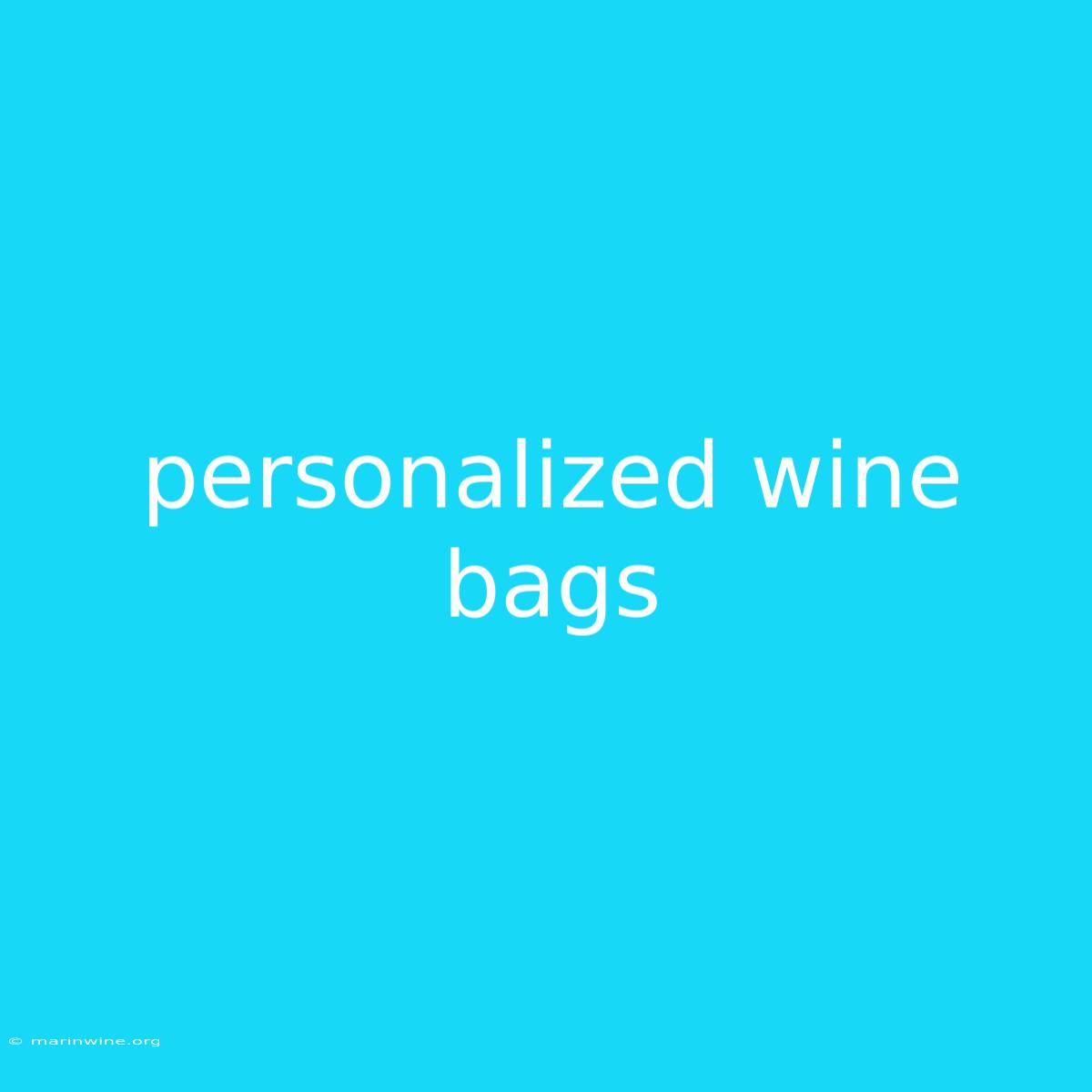 Personalized Wine Bags