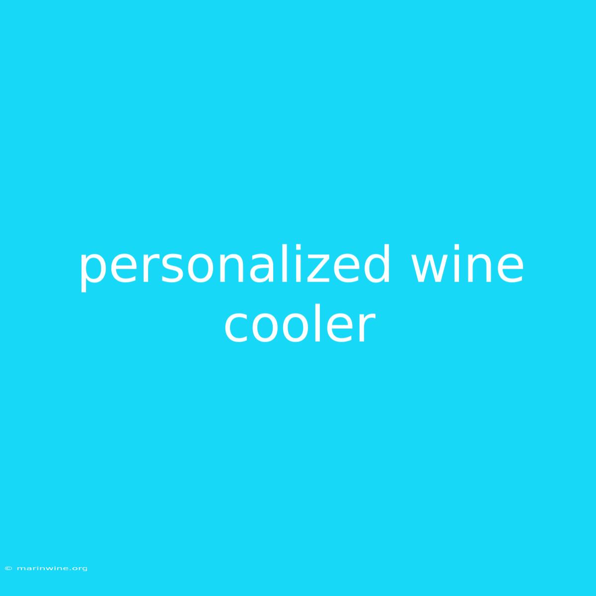 Personalized Wine Cooler