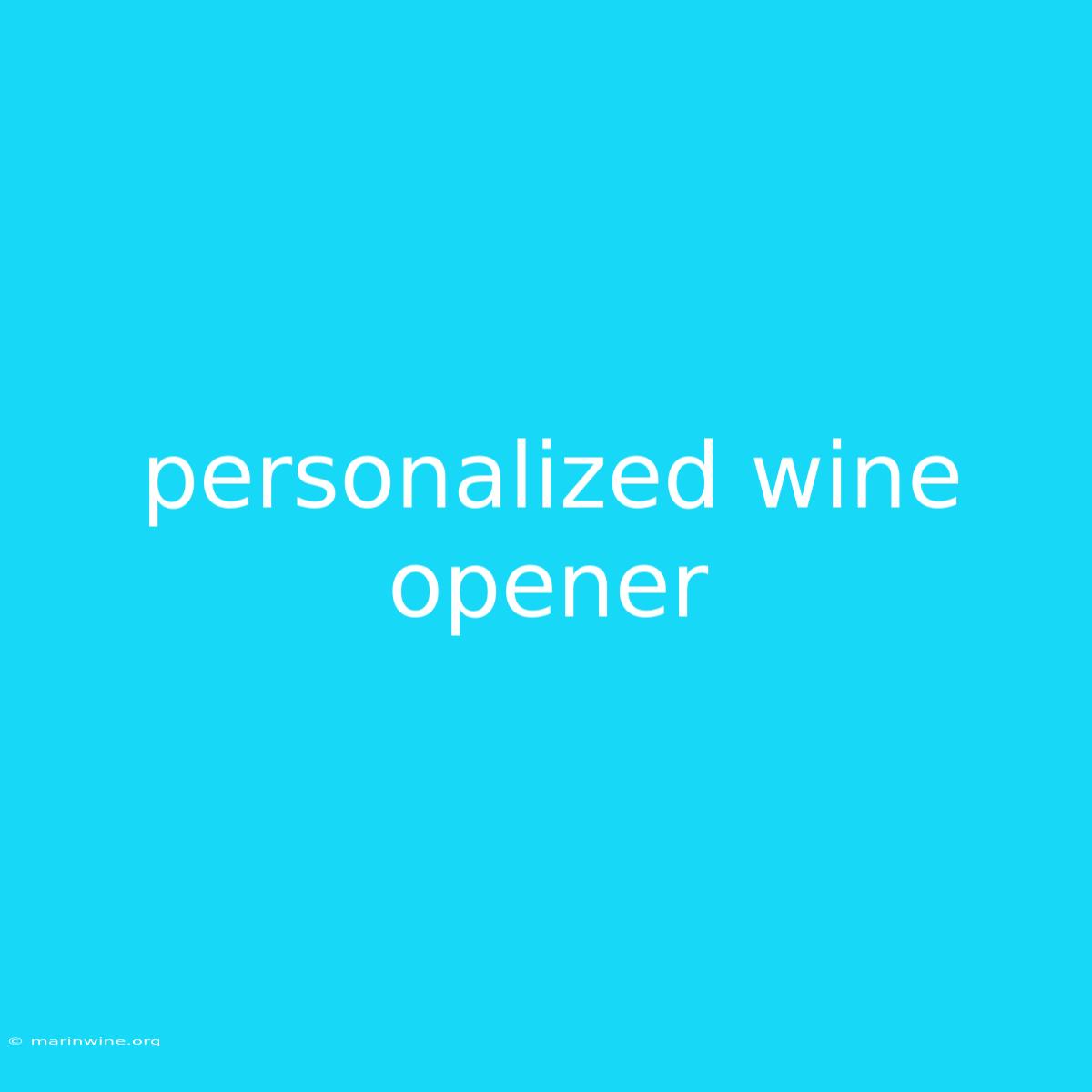 Personalized Wine Opener