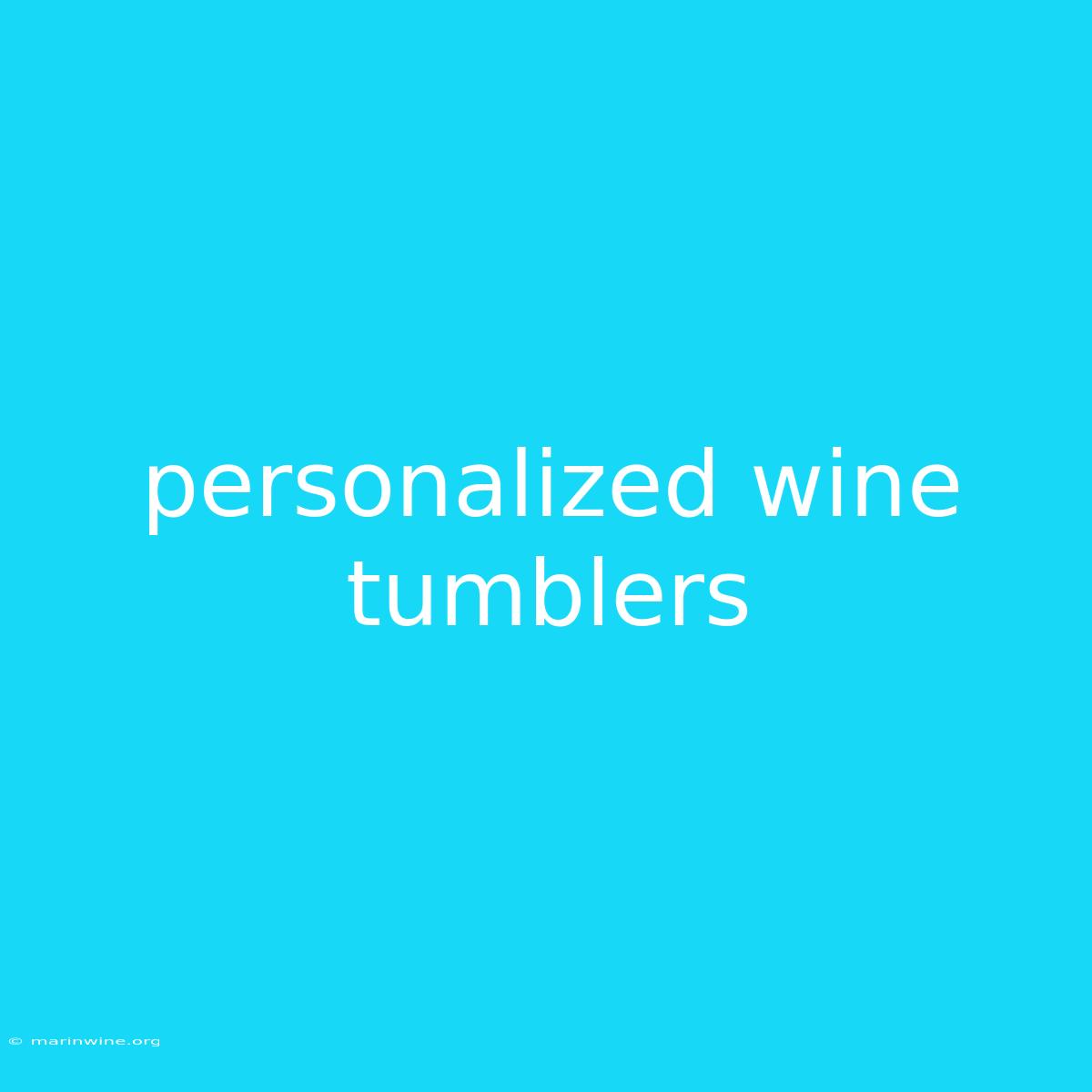 Personalized Wine Tumblers