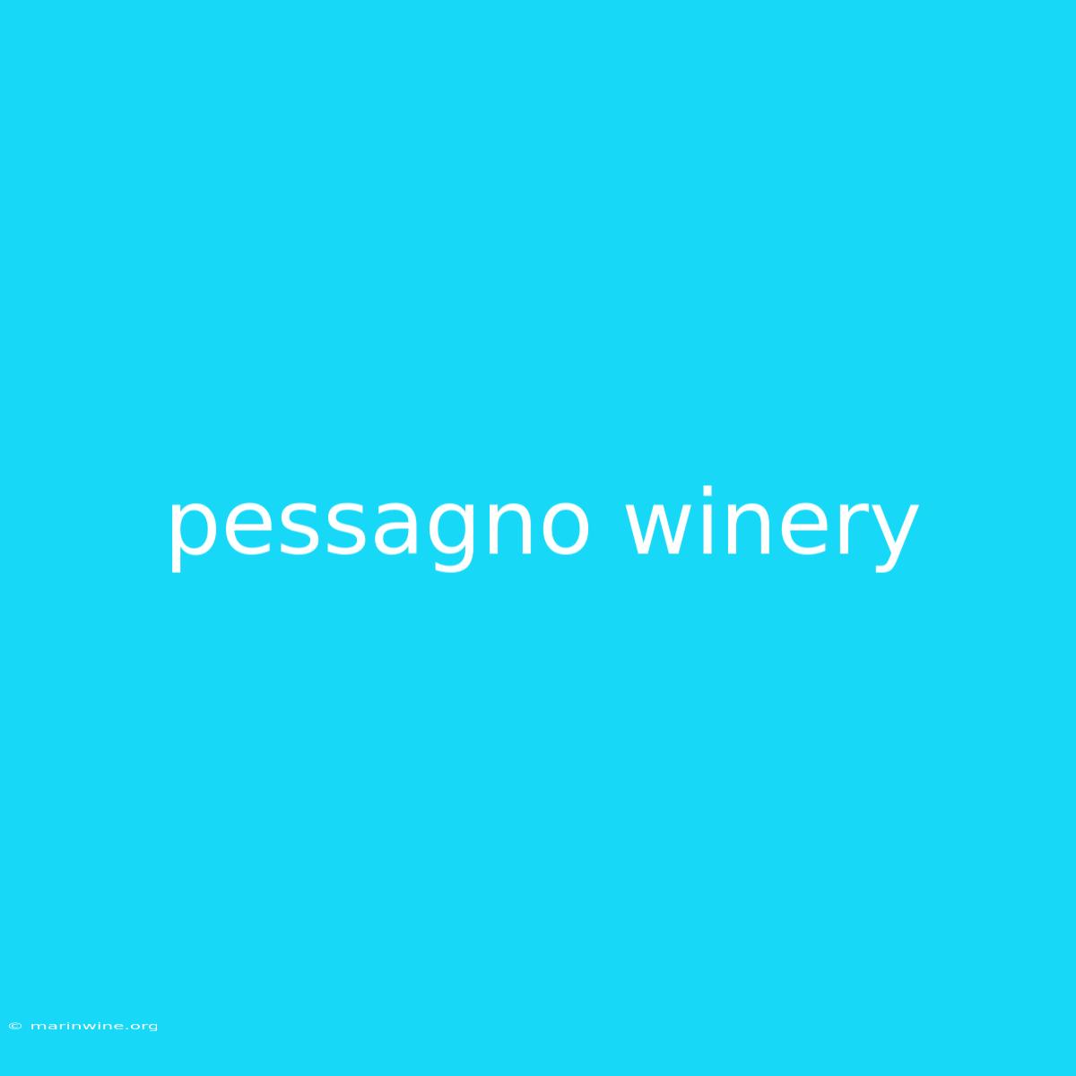 Pessagno Winery