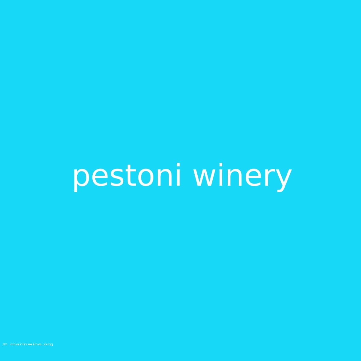 Pestoni Winery