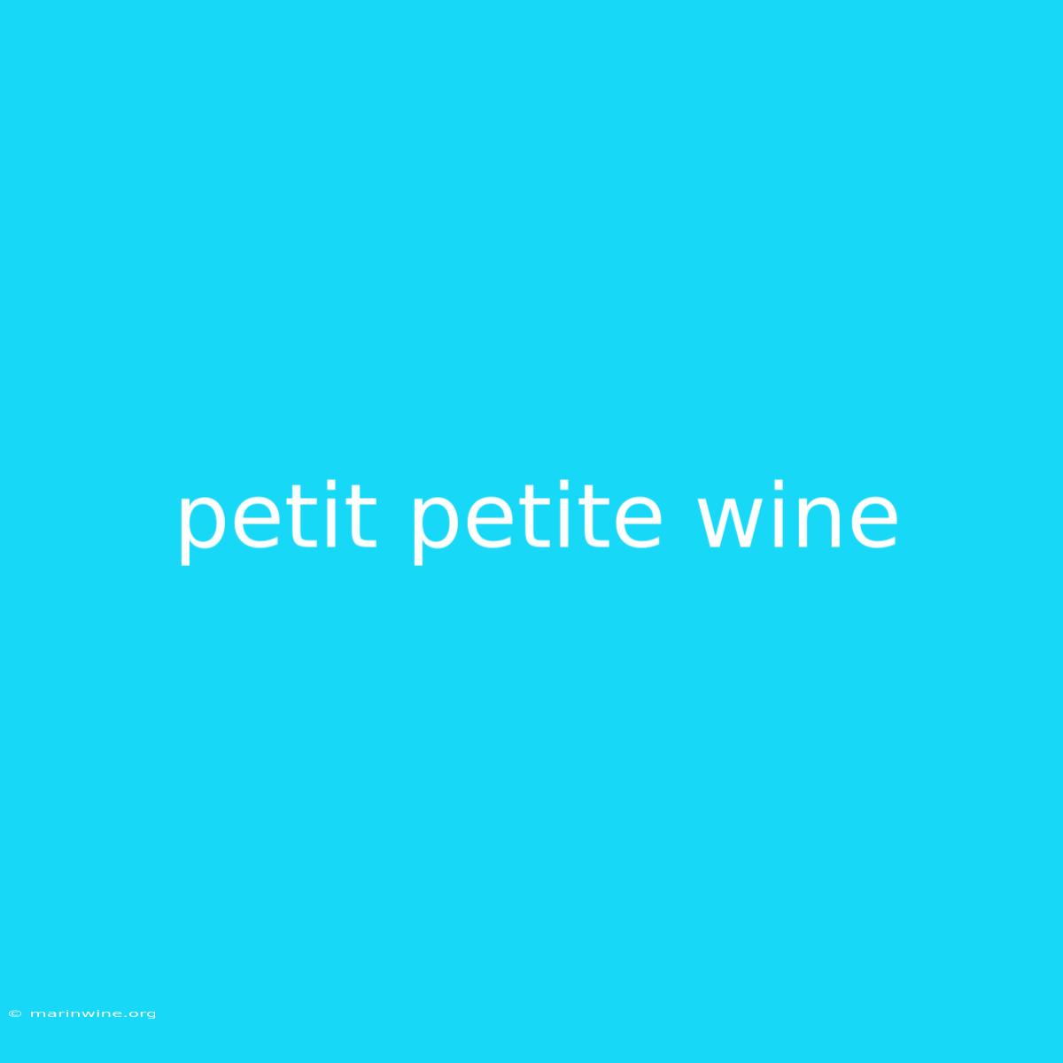 Petit Petite Wine