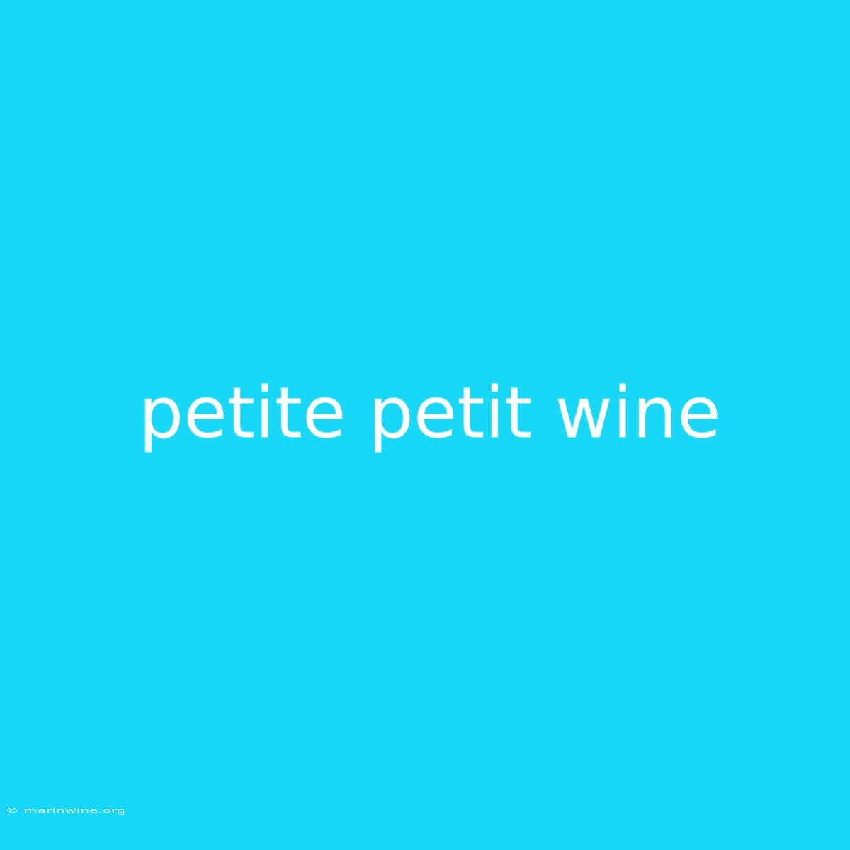 Petite Petit Wine