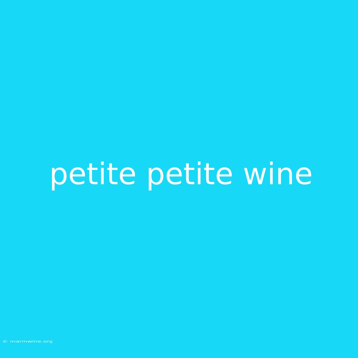 Petite Petite Wine