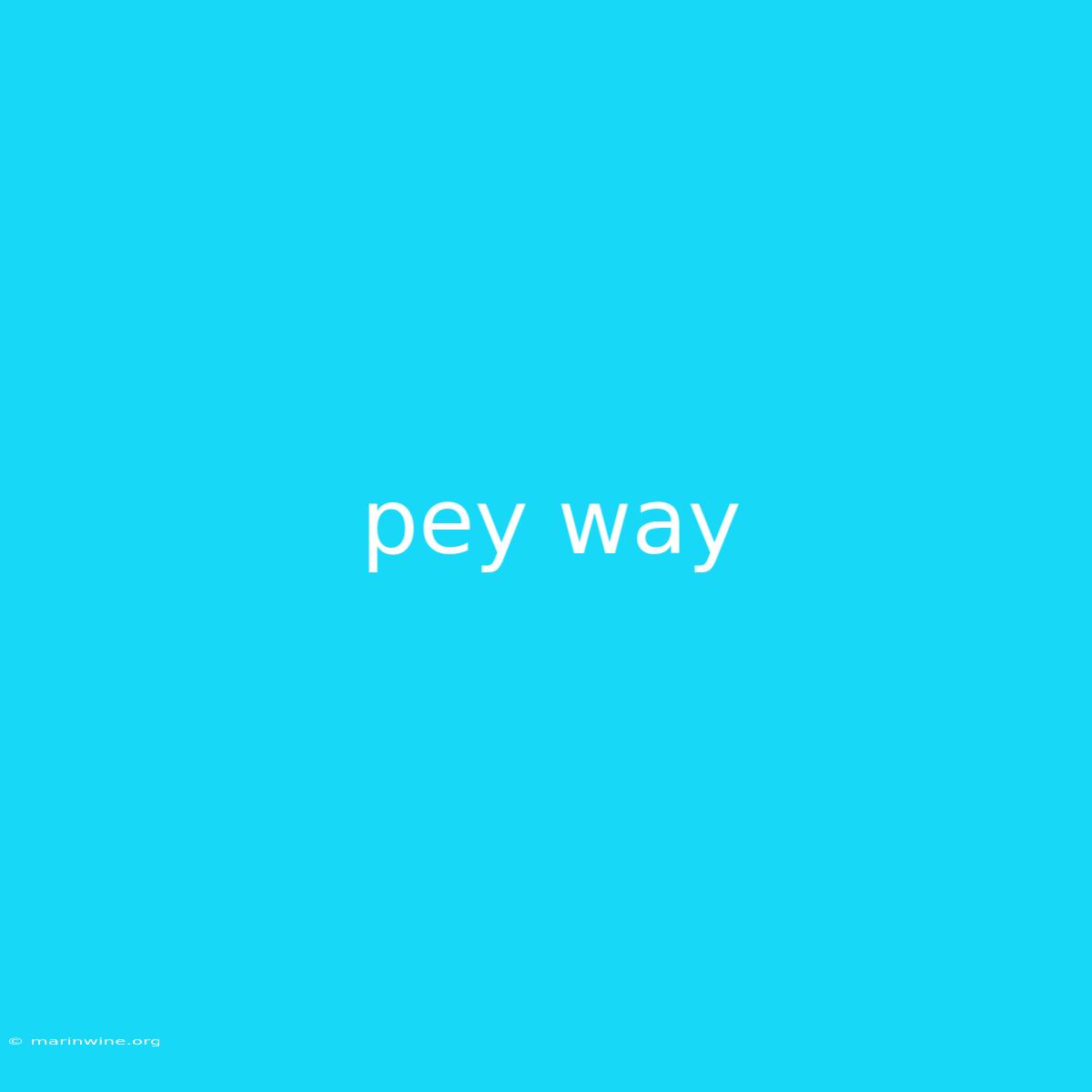 Pey Way