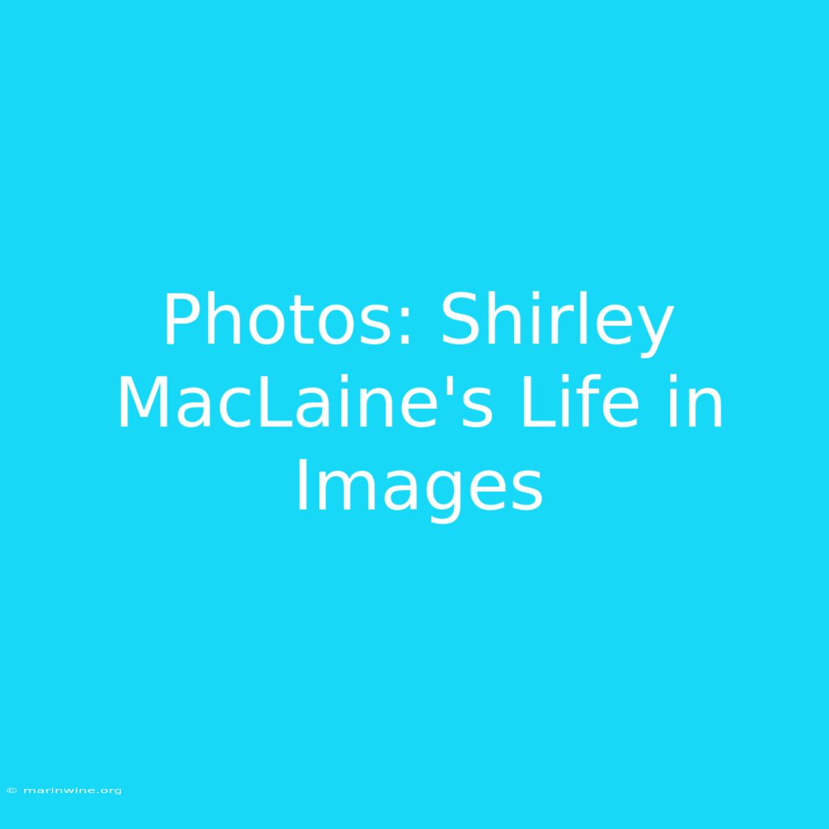 Photos: Shirley MacLaine's Life In Images