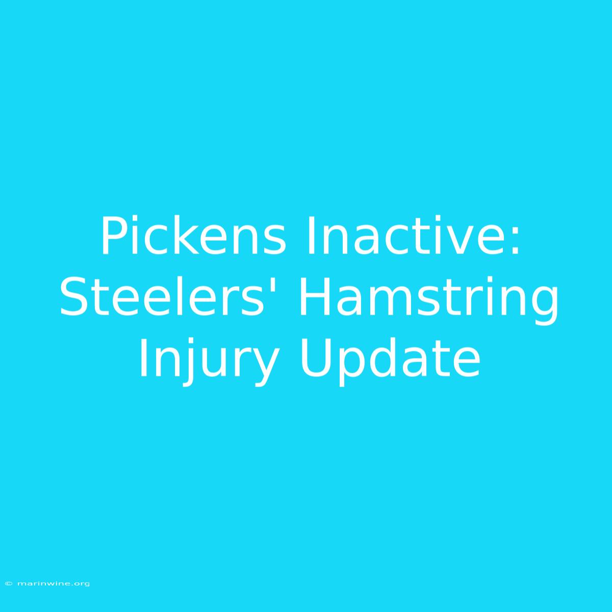 Pickens Inactive: Steelers' Hamstring Injury Update