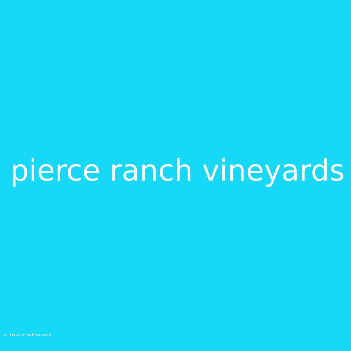 Pierce Ranch Vineyards