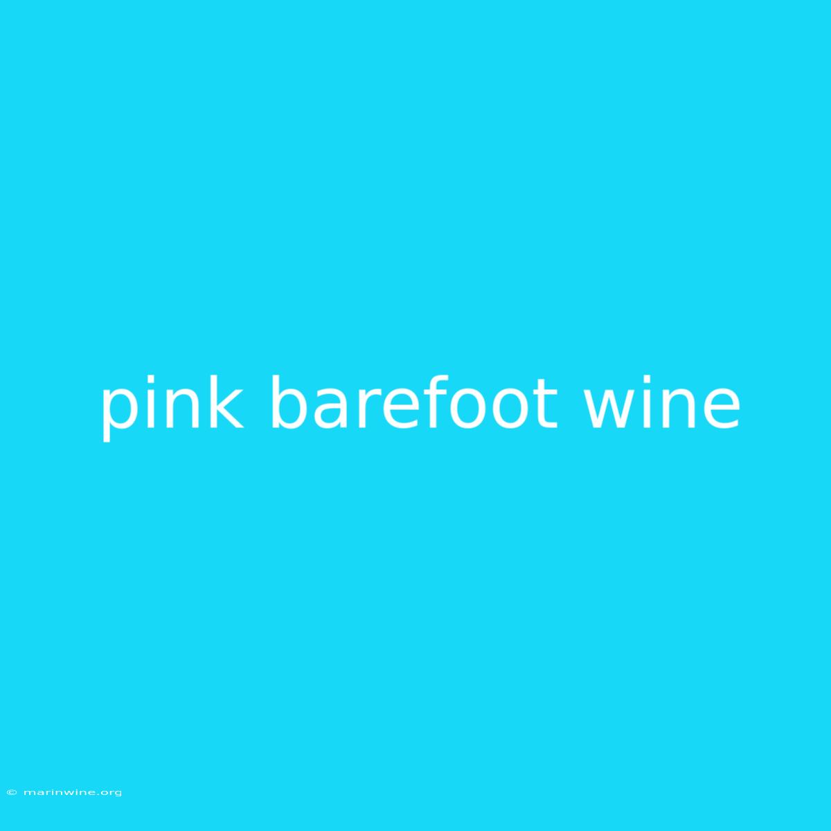 Pink Barefoot Wine