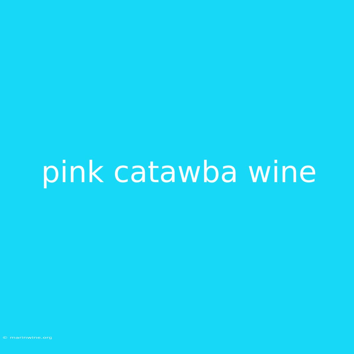 Pink Catawba Wine