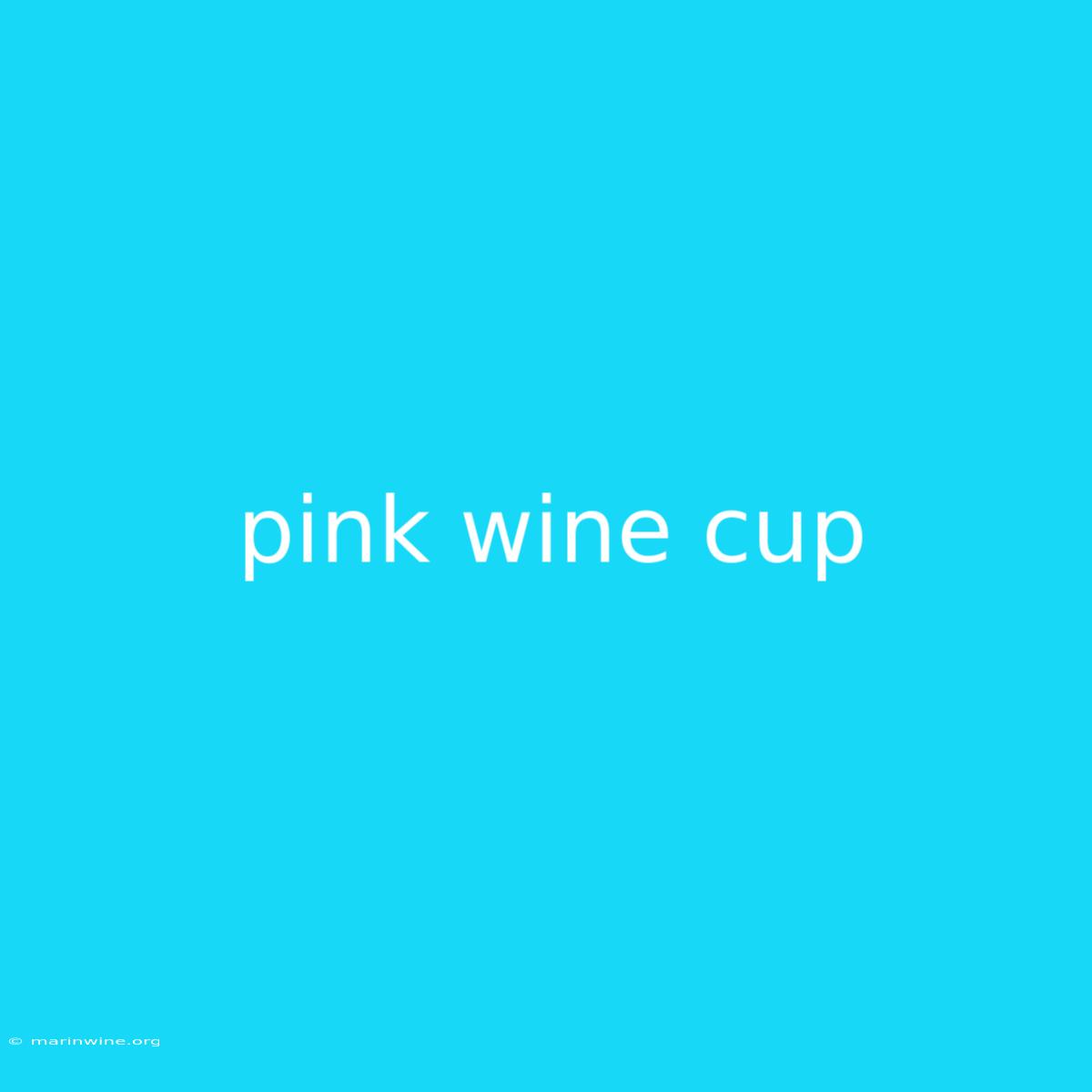 Pink Wine Cup