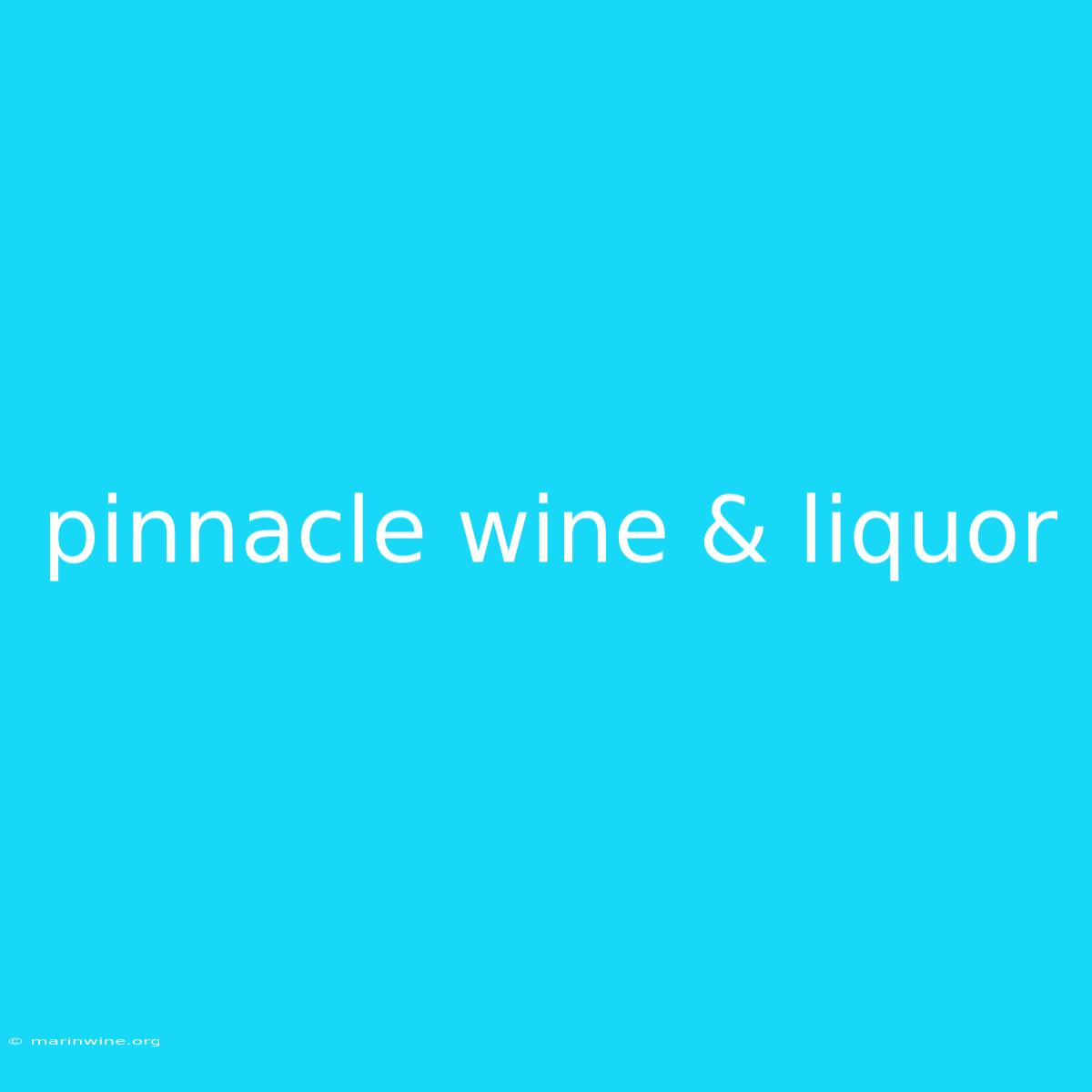 Pinnacle Wine & Liquor