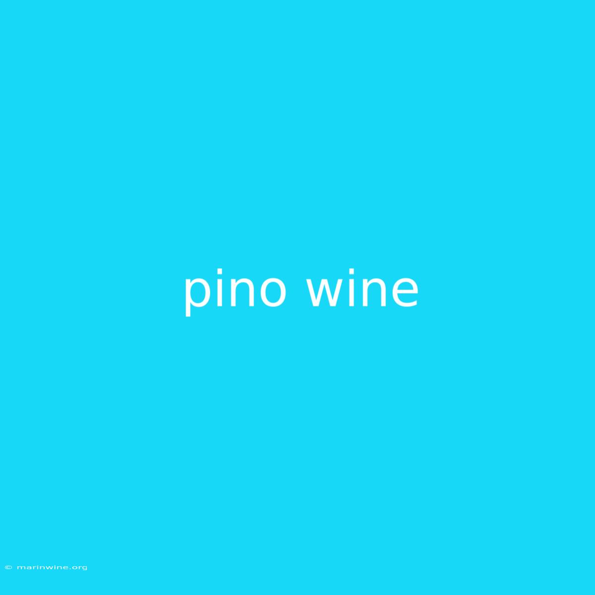 Pino Wine