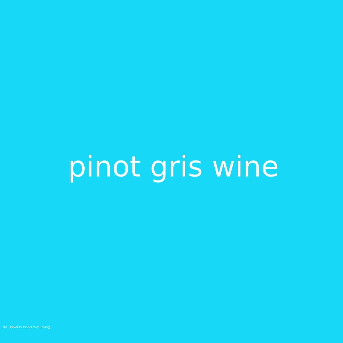 Pinot Gris Wine