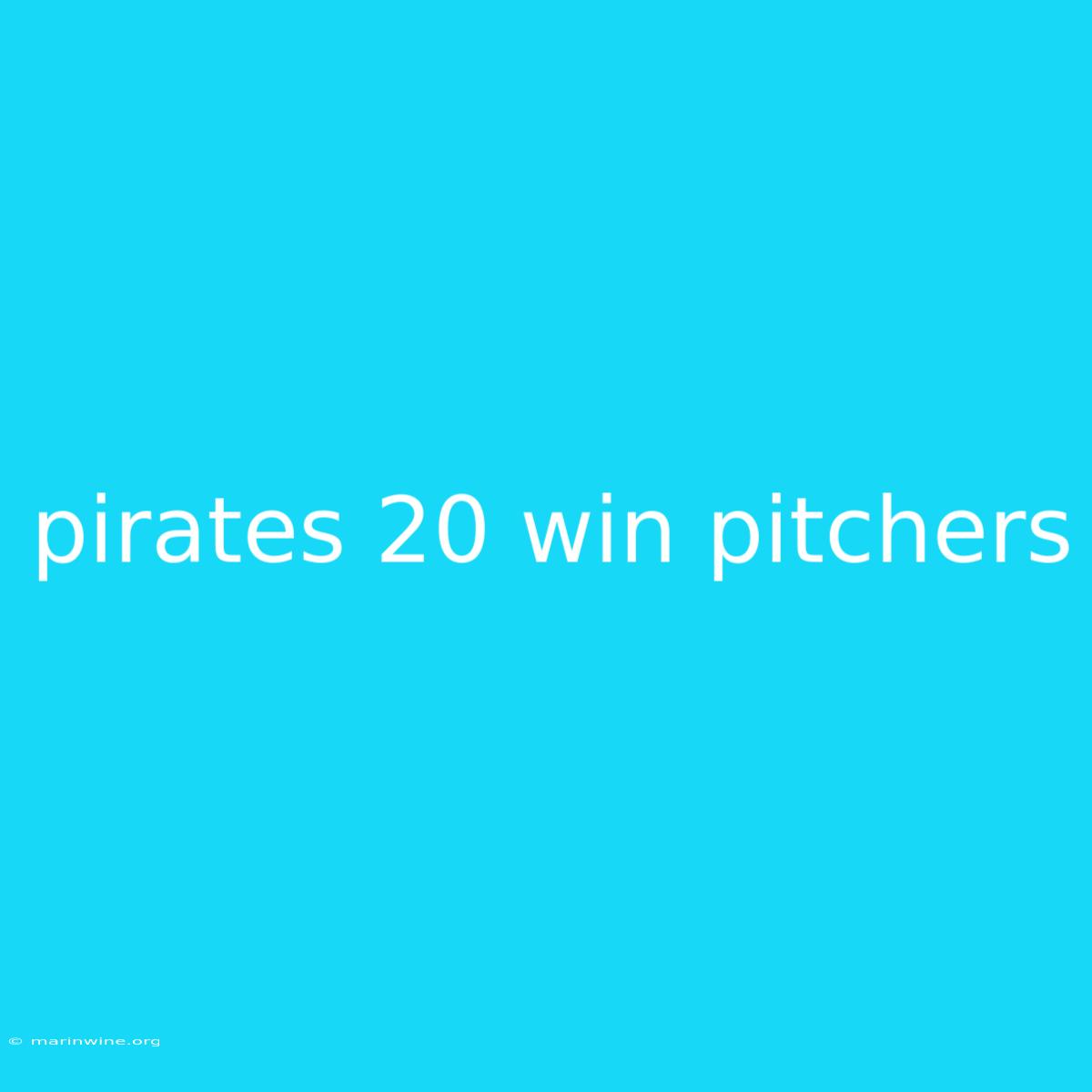 Pirates 20 Win Pitchers