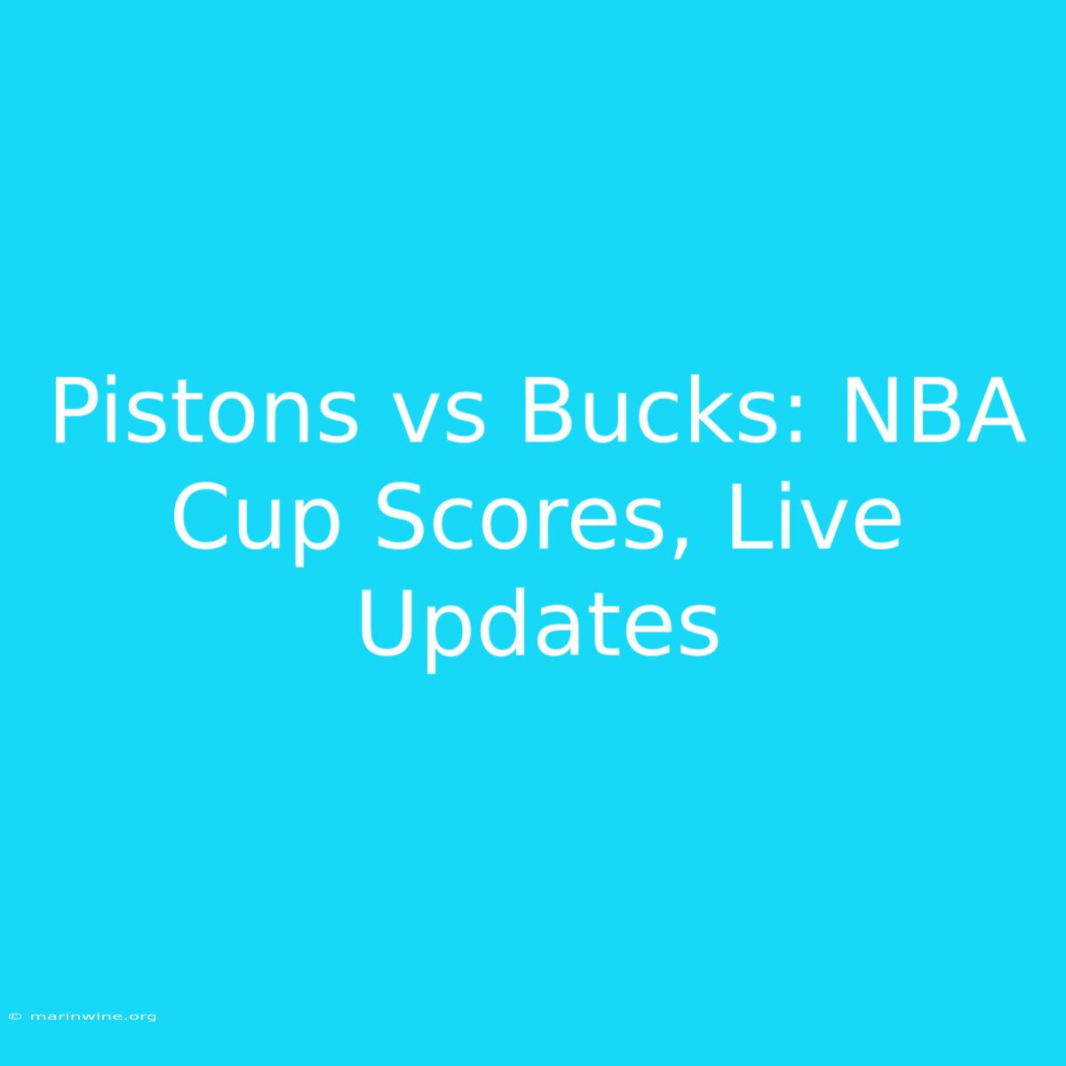 Pistons Vs Bucks: NBA Cup Scores, Live Updates