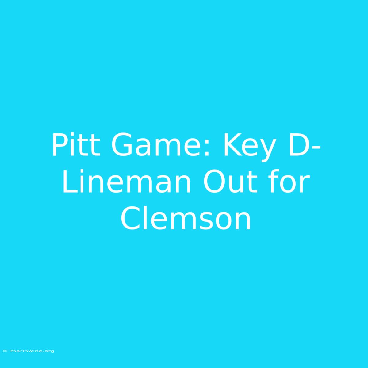 Pitt Game: Key D-Lineman Out For Clemson