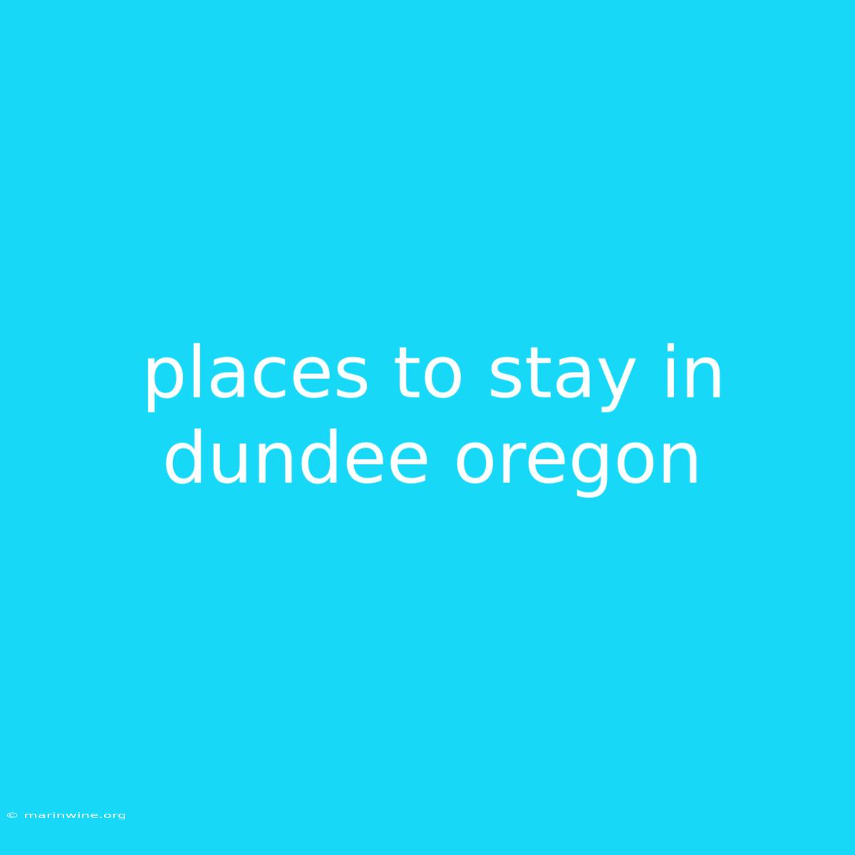 Places To Stay In Dundee Oregon