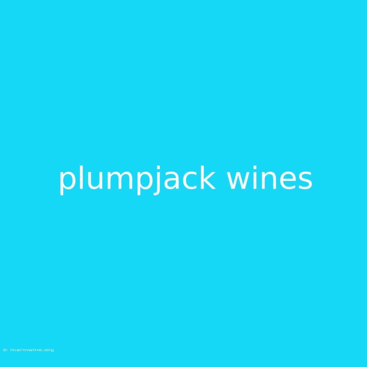 Plumpjack Wines